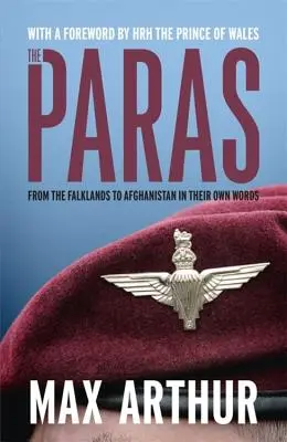 Los Paras: De las Malvinas a Afganistán en sus propias palabras - The Paras: From the Falklands to Afghanistan in Their Own Words