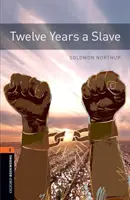 Oxford Bookworms Library: Nivel 2:: Twelve Years a Slave - Lecturas graduadas para estudiantes de secundaria y adultos - Oxford Bookworms Library: Level 2:: Twelve Years a Slave - Graded readers for secondary and adult learners