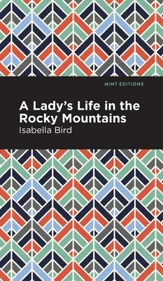 La vida de una dama en las Montañas Rocosas - A Lady's Life in the Rocky Mountains