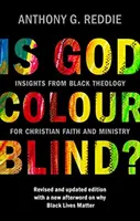 ¿Dios es daltónico? Ideas de la teología negra para la fe y el ministerio cristianos. Edición revisada y actualizada con un nuevo epílogo sobre por qué - Is God Colour-Blind?: Insights from Black Theology for Christian Faith and Ministry. Revised and updated edition with a new afterword on why