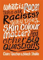 ¿Qué es la raza? ¿Quiénes son los racistas? ¿Por qué importa el color de la piel? Y otras grandes preguntas - What is Race? Who are Racists? Why Does Skin Colour Matter? And Other Big Questions