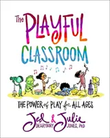 El aula lúdica: El poder del juego para todas las edades - The Playful Classroom: The Power of Play for All Ages