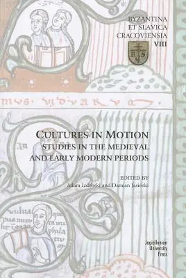 Culturas en movimiento: Estudios sobre los periodos medieval y moderno temprano - Cultures in Motion: Studies in the Medieval and Early Modern Periods