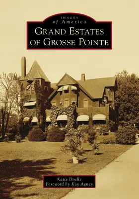 Las grandes fincas de Grosse Pointe - Grand Estates of Grosse Pointe