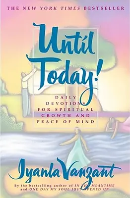 Hasta hoy: Devociones diarias para el crecimiento espiritual y la paz mental - Until Today!: Daily Devotions for Spiritual Growth and Peace of Mind