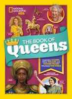 El libro de las reinas: Líderes legendarias, mujeres feroces y mujeres maravillosas que gobernaron el mundo - The Book of Queens: Legendary Leaders, Fierce Females, and Wonder Women Who Ruled the World