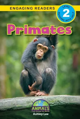 Primates: Animales que cambian el mundo (Lecturas atractivas, Nivel 2) - Primates: Animals That Change the World! (Engaging Readers, Level 2)