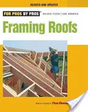 Encofrado de tejados: Completamente revisado y actualizado - Framing Roofs: Completely Revised and Updated