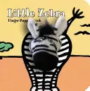 Pequeña Cebra: Libro de Marionetas de Dedo - Little Zebra: Finger Puppet Book