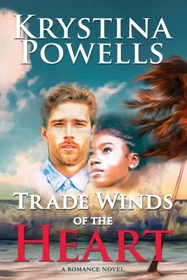 Vientos alisios del corazón: Una novela romántica caribeña - Trade Winds of the Heart: A Caribbean Romance Novel