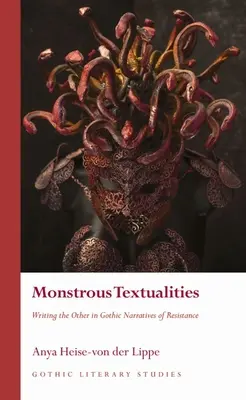 Monstrous Textualities: La escritura del otro en las narrativas góticas de resistencia - Monstrous Textualities: Writing the Other in Gothic Narratives of Resistance