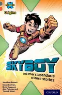 Proyecto X Orígenes: Grey Book Band, Oxford Nivel 13: Ciencia impactante: Skyboy y otras estupendas historias de ciencia - Project X Origins: Grey Book Band, Oxford Level 13: Shocking Science: Skyboy and other stupendous science stories