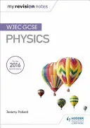 Mis notas de repaso: WJEC GCSE Physics - My Revision Notes: WJEC GCSE Physics
