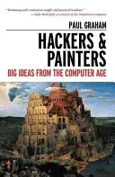 Hackers y pintores: Grandes ideas de la era informática - Hackers & Painters: Big Ideas from the Computer Age