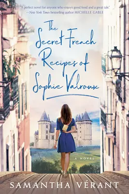 Las recetas francesas secretas de Sophie Valroux - The Secret French Recipes of Sophie Valroux