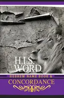 Concordancia y Libro de Nombres Hebreos (H.I.S. Word): Con Números de Strong y Genealogía Bíblica - Concordance and Hebrew Name Book (H.I.S. Word): With Strong's Numbers & Biblical Genealogy