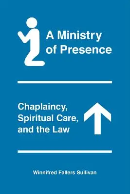 Un ministerio de presencia: Capellanía, atención espiritual y la ley - A Ministry of Presence: Chaplaincy, Spiritual Care, and the Law