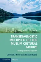 TCC múltiple transdiagnóstica para grupos culturales musulmanes: El tratamiento de los trastornos emocionales - Transdiagnostic Multiplex CBT for Muslim Cultural Groups: Treating Emotional Disorders