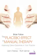 Efecto placebo en terapia manual: mejora de los resultados clínicos en tu consulta - Placebo Effect in Manual Therapy - Improving Clinical Outcomes in Your Practice