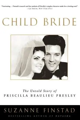 Child Bride: La historia no contada de Priscilla Beaulieu Presley - Child Bride: The Untold Story of Priscilla Beaulieu Presley