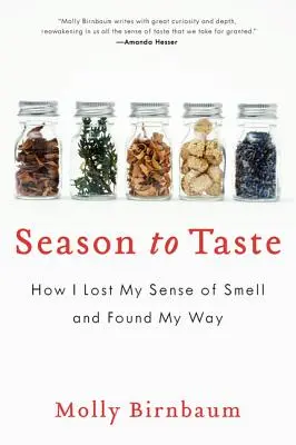 De la estación al gusto: Cómo perdí el sentido del olfato y encontré mi camino - Season to Taste: How I Lost My Sense of Smell and Found My Way