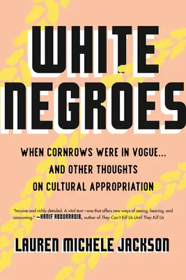 Negros blancos: Cuando las trenzas estaban de moda... y otras reflexiones sobre la apropiación cultural - White Negroes: When Cornrows Were in Vogue ... and Other Thoughts on Cultural Appropriation