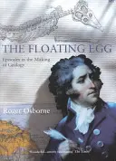 Huevo flotante - Episodios de la creación de la geología - Floating Egg - Episodes in the Making of Geology