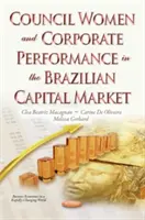 Mujeres Consejeras y Rendimiento Empresarial en el Mercado de Capitales Brasileño - Council Women & Corporate Performance in the Brazilian Capital Market