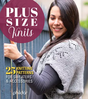Plus Size Knits: 25 patrones de punto para jerséis y accesorios - Plus Size Knits: 25 Knitting Patterns for Sweaters & Accessories
