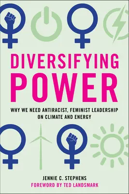 Diversificar el poder: Por qué necesitamos un liderazgo antirracista y feminista en materia de clima y energía - Diversifying Power: Why We Need Antiracist, Feminist Leadership on Climate and Energy