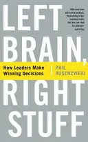 Left Brain, Right Stuff: Cómo los líderes toman decisiones ganadoras - Left Brain, Right Stuff - How Leaders Make Winning Decisions