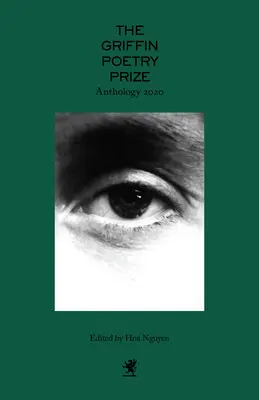 Antología del Premio Griffin de Poesía 2020: Una selección de los finalistas - The 2020 Griffin Poetry Prize Anthology: A Selection of the Shortlist