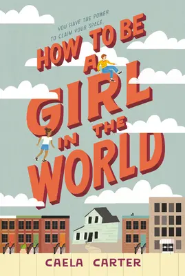 Cómo ser una chica en el mundo - How to Be a Girl in the World