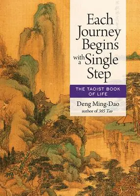 Cada viaje comienza con un solo paso: El libro taoísta de la vida - Each Journey Begins with a Single Step: The Taoist Book of Life