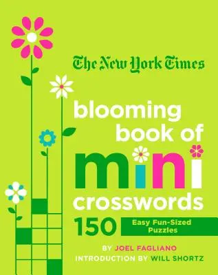 The New York Times Blooming Book of Mini Crosswords: 150 fáciles y divertidos crucigramas - The New York Times Blooming Book of Mini Crosswords: 150 Easy Fun-Sized Puzzles