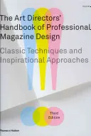 Manual del director artístico para el diseño profesional de revistas - Técnicas clásicas y enfoques inspiradores - Art Directors' Handbook of Professional Magazine Design - Classic Techniques and Inspirational Approaches