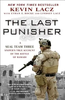 El último castigador: El relato real de un francotirador del Seal Team Three sobre la batalla de Ramadi - The Last Punisher: A Seal Team Three Sniper's True Account of the Battle of Ramadi