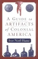 Guía de objetos de la América colonial - A Guide to the Artifacts of Colonial America