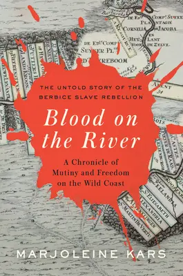 Sangre en el río: Crónica de motín y libertad en la costa salvaje - Blood on the River: A Chronicle of Mutiny and Freedom on the Wild Coast