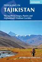 Senderismo en Tayikistán: La cordillera septentrional, el Pamir y el corredor de Wakhan en Afganistán - Trekking in Tajikistan: The Northern Ranges, Pamirs and Afganistan's Wakhan Corridor