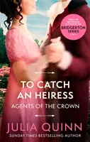 To Catch An Heiress (Atrapar a una heredera), de la autora de Bridgerton. - To Catch An Heiress - by the bestselling author of Bridgerton