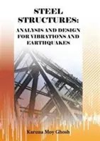 Estructuras de Acero: Análisis y diseño para vibraciones y terremotos - Steel Structures: Analysis and Design for Vibrations and Earthquakes