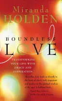 Boundless Love: Cómo transformar tu vida con gracia e inspiración - Boundless Love: Transforming Your Life with Grace and Inspiration