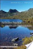 Práctica reflexiva para profesionales sanitarios: Una guía práctica - Reflective Practice for Healthcare Professionals: A Practical Guide