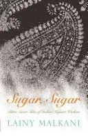 Sugar, Sugar: Bitter-sweet Tales of Indian Migrant Workers (Azúcar, azúcar: historias agridulces de los trabajadores emigrantes indios) - Sugar, Sugar: Bitter-sweet Tales of Indian Migrant Workers