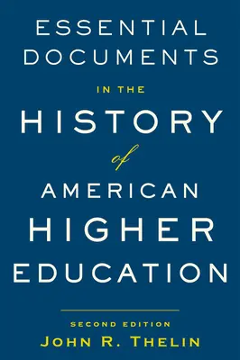 Documentos esenciales de la historia de la enseñanza superior estadounidense - Essential Documents in the History of American Higher Education