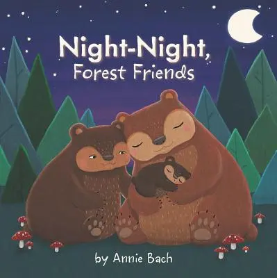 Noche-noche, amigos del bosque - Night-Night, Forest Friends