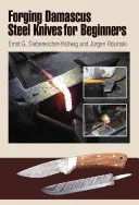 Forja de Cuchillos de Acero de Damasco para Principiantes - Forging Damascus Steel Knives for Beginners