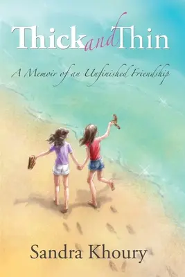 Thick and Thin: Memorias de una amistad inacabada - Thick and Thin: A Memoir of an Unfinished Friendship