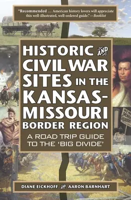 Lugares históricos y de la Guerra Civil en la región fronteriza entre Kansas y Missouri: Una guía de viaje por carretera a la «gran divisoria - Historic and Civil War Sites in the Kansas-Missouri Border Region: A Road Trip Guide to the 'Big Divide'